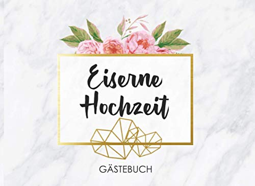 Eiserne Hochzeit Gästebuch: Individuelles Gästebuch, Eintragbuch für Gäste der Eisernen Hochzeit- Mehr als 100 vorgedruckte Seiten zum Ausfüllen - Erinnerungsbuch für Glückwünsche