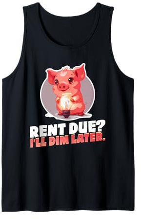 Rent Due? I’ll Dim Later Tank Top