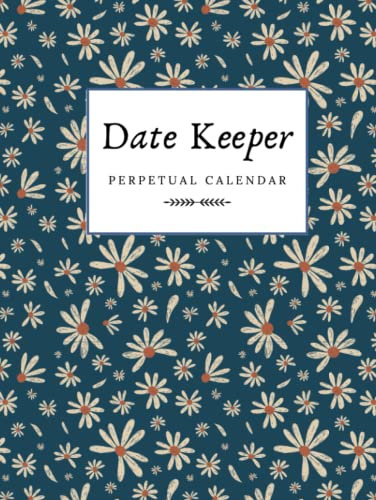Date Keeper Perpetual Calendar: My Lifelong Log Book of Important Dates & Special Events | Large Notebook for Recording Birthdays and Anniversaries with Monthly Index