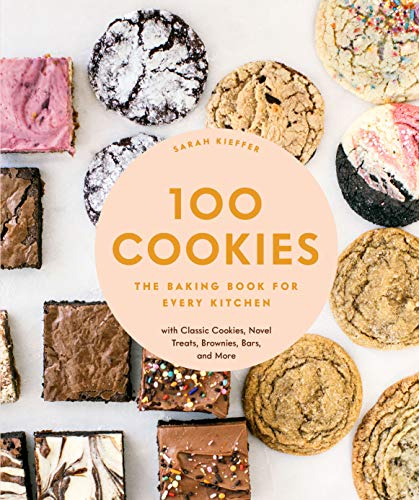 100 Cookies: The Baking Book for Every Kitchen, with Classic Cookies, Novel Treats, Brownies, Bars, and More (English Edition)