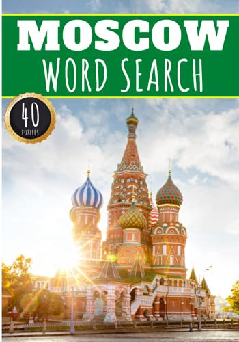 Moscow Word Search: 40 Fun Puzzles With Words Scramble for Adults, Kids and Seniors | More Than 300 Words On Moscow and Russian Cities, Famous Place ... History Terms and Heritage Vocabulary