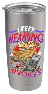 I Keep Hearing Invoices Accounts Halloween Funny Costume Stainless Steel Insulated Tumbler