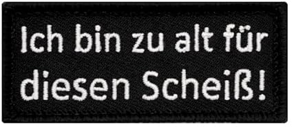 Café Viereck ® Lustiges Bundeswehr Fun Patch Gestickt mit Klett – 7 x 3 cm - zu alt für diesen Scheiß