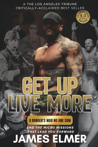 GET UP LIVE MORE: A Ranger’s War No One Saw