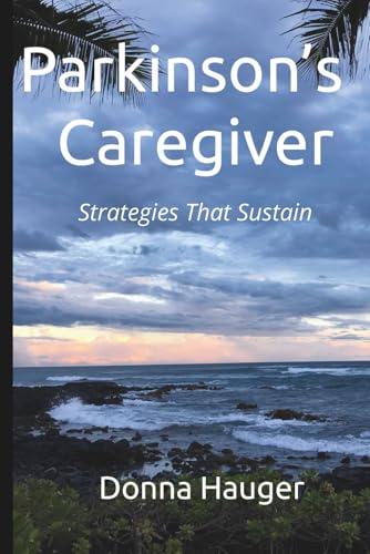 Parkinson's Caregiver: Strategies That Sustain