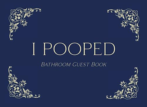 I Pooped Bathroom Guest Book: Let Your Visitors Have a Laugh With This Book