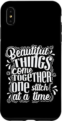 iPhone XS Max Sew beautiful things together with one stitch Case