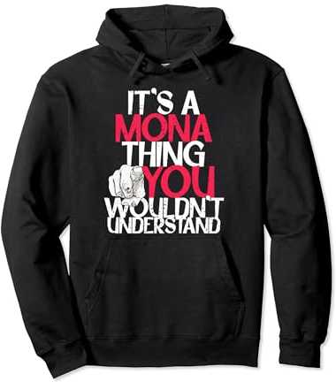 It's A Mona Thing You Wouldn't Understand Pullover Hoodie