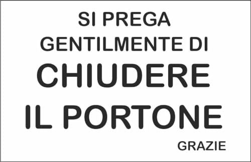 M-ITALY CARTELLO SEGNALETICO - SI PREGA GENTILMENTE DI CHIUDERE IL PORTONE - Adesivo Extra Resistente, Pannello in Forex, Pannello In Alluminio (15x10, Adesivo)