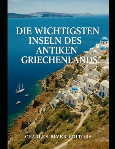 Die wichtigsten Inseln des antiken Griechenlands: Die Geschichte von Kreta, Rhodos und Sizilien in der Antike