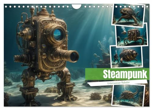 Steampunk - Unterwasser Roboter (Wandkalender 2026 DIN A4 quer), CALVENDO Monatskalender: Entdecken Sie zwölf faszinierende Szenen mit Steampunk ... das Jahr begleiten. (CALVENDO Technologie)