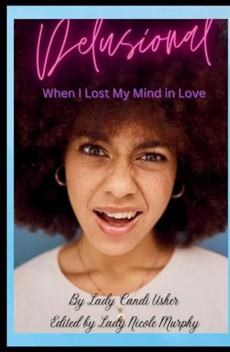 Delusional: When I Lost My Mind in Love (From the Soul: Book from Deep Within, Band 3)