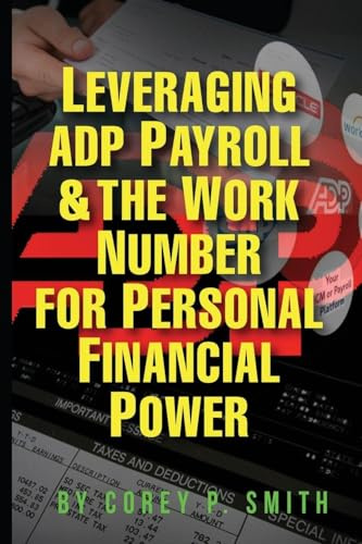 Leveraging ADP Payroll & The Work Number For Personal Financial Power