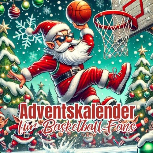 Adventskalender für Basketball-Fans: Sportliche Fakten und interessantes Wissen für echte Fans und Spieler