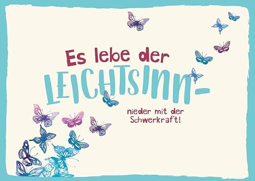 Postkarten Sprüche Es lebe der Leichtsinn bunte Schmetterlinge auf hellem Hintergrund für lebensfrohe Menschen die Leichtigkeit und Freude im Alltag suchen ideal zum Verschenken