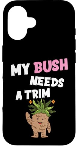 Funny Offensive Rude Novelty My Bush Needs A Trim Hairstyle Case for iPhone 16