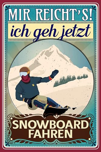 30 x 20 cm Blechschild, lustiger Spruch: „Mir reicht´s ich geh Snowboard fahren“ (Snow)