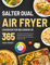 Salter Dual Air Fryer Cookbook for Beginners UK: 365-Day Delicious & Healthy Recipes with British Measurements & Ingredients to Help You Create Gourmet Meals for Family and Friends.