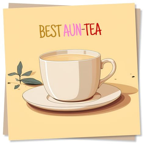 Funny Birthday Card for Aunty - Best aun-tea - Cup Of Tea Design - Humorous Card - Made in UK