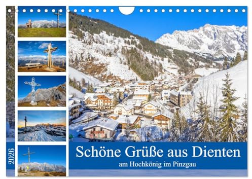 Schöne Grüße aus Dienten (Wandkalender 2026 DIN A4 quer), CALVENDO Monatskalender: Beeindruckende Bilder aus Dienten am Hochkönig im Pinzgau (CALVENDO Natur)