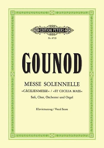 Messe solennelle G-Dur Cäcilien-Messe: für 3 Solostimmen, Chor, Orchester und Orgel / Klavierauszug (Edition Peters)