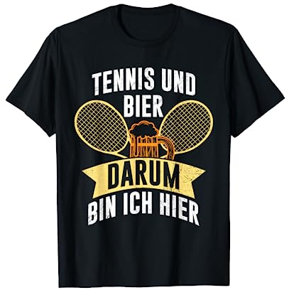 Tennis und Bier darum bin ich hier lustiger Spruch Tennis T-Shirt