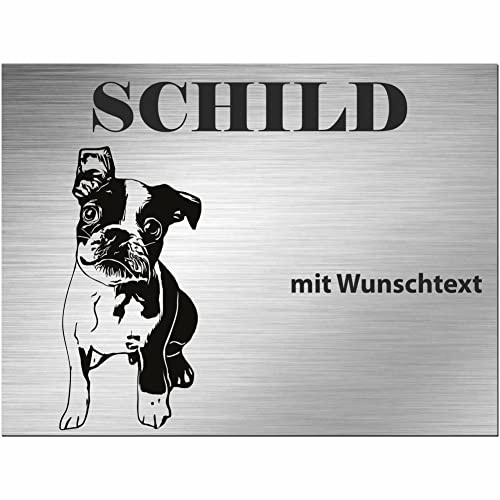 INDIGOS UG - Schilder selbst gestalten Boston Terrier - Wunschtext personalisiert - Aluverbundplatte Edelstahllook - ab 20x15 cm - Spruch - Deko Geschenkidee für Ihren Hund - Zaun - Türschild