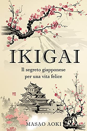 Ikigai: Il segreto giapponese per una vita felice
