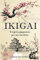 Ikigai: Il segreto giapponese per una vita felice