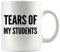 Panvola 'Tears of My Students ' Taza para profesor, divertido regalo de graduación para profesor instructor de física, química, cálculo taza de café de cerámica (11 oz, blanco)