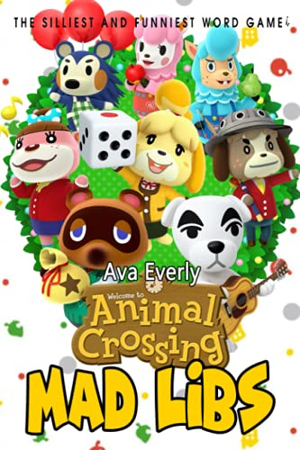 Animal Crossing Mad Libs: An Awesome Book For Not Only Relaxation But Also Developing Your Language Ability.