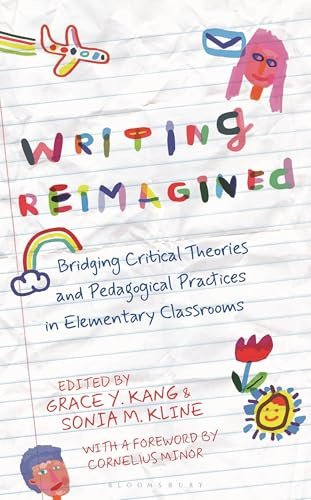 Writing Reimagined: Bridging Critical Theories and Pedagogical Practices in Elementary Classrooms