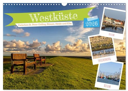 Westküste - Zwischen St. Peter Ording, Büsum und Elbe (Wandkalender 2026 DIN A3 quer), CALVENDO Monatskalender: Ein Jahr voller Schönheit und voller Küstensehnsucht. (CALVENDO Orte)