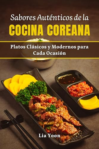 Sabores Auténticos de la Cocina Coreana: Platos Clásicos y Modernos para Cada Ocasión