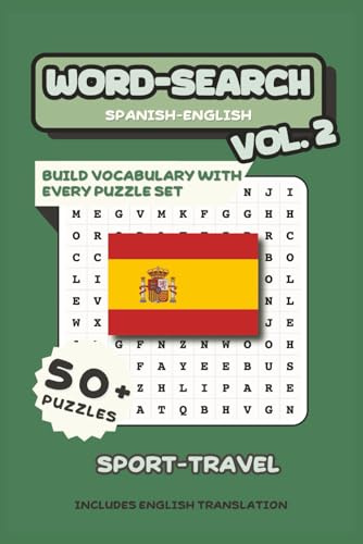 Spanish - English Word Search Puzzle Book Volume Two: Build Vocabulary with Every Puzzle Set with the Theme of Sports and Travel | 6” x 9” 50+ ... - English Word Search Puzzle Books, Band 2)