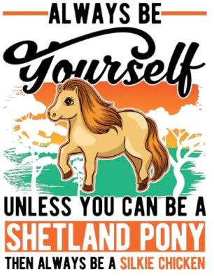 Shetland Pony Tagesplaner: Always be yourself Shetland Pony Shetty / Kalender 2023 & 2024 / Wochenplaner Tagesplaner Planer / Planungsbuch To-Do-Liste / 6x9 Zoll / 100 ausfüllbare Seiten