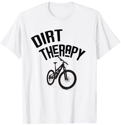 Dirt Therapy T-Shirt Funny MTB Mountain Bike Cycling Tee T-Shirt