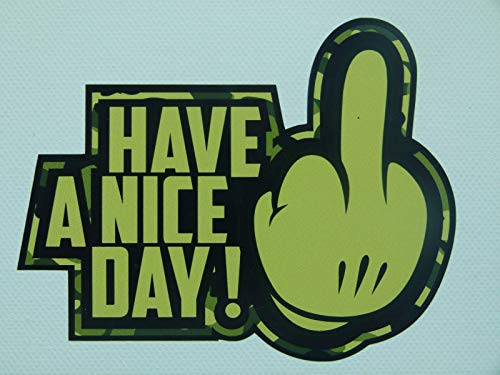 MG047 / Have a Nice Day Aufkleber ca. 11x8,5cm Mittelfinger Camo Sticker Tuning Old School Low Deep OEM Rat Look