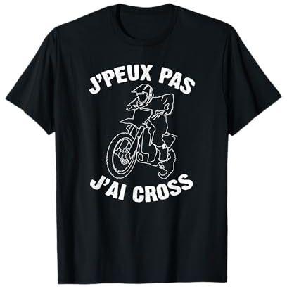 J'Peux Pas J'Ai Cross Humour Cadeau Drôle Moto Cross T-Shirt