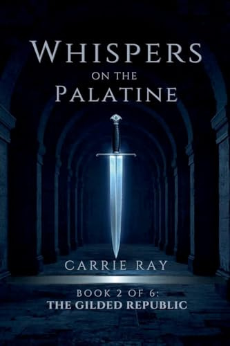 Whispers on the Palatine (The Gilded Republic, Band 2)