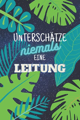 Unterschätze niemals einen Leitung: Notizbuch inkl. Kalender 2022 | Das perfekte Geschenk für Männer, die leiten | Geschenkidee | Geschenke