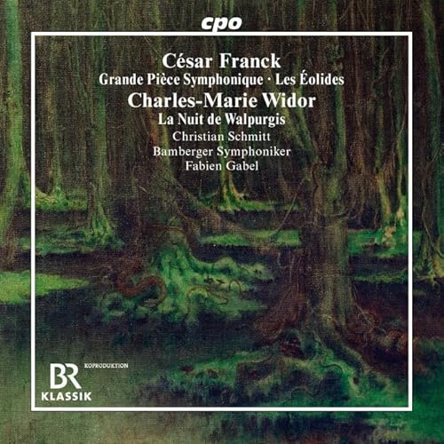Cesar Franck: Grande Piece Symphonique; Les Eolides; Charles-Marie Widor: La nuit de Walpurgis