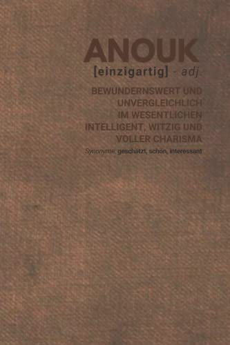 Anouk (einzigartig) bewundernswert: Notizbuch inkl. To Do Liste | Das perfekte Geschenk | personalisiert mit dem Namen Anouk | Geschenkidee | Geschenke | Name