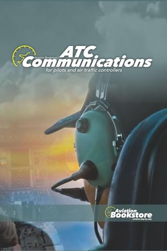 ATC Communications: for pilots and air traffic controllers