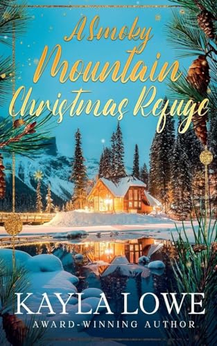 A Smoky Mountain Christmas Refuge (Christmas in the Smokies, Band 1)