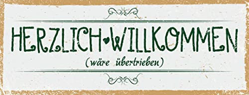 Ontrada Blechschild gewölbt 27x10cm Herzlich Willkommen wäre übertrieben Deko Geschenk Schild