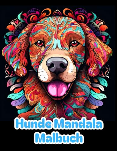 Hunde Mandala Malbuch: Entspannungs Mandala Malvorlagen