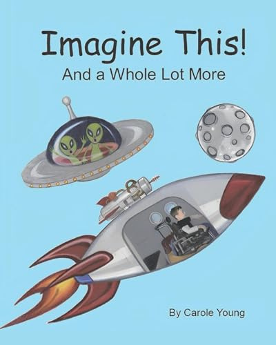 Imagine This!: And a Whole Lot More