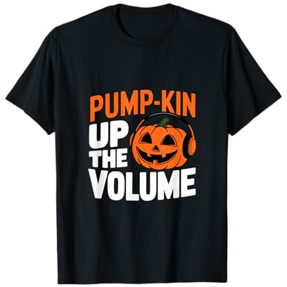 PUMP-KIN UP THE VOLUME T-Shirt