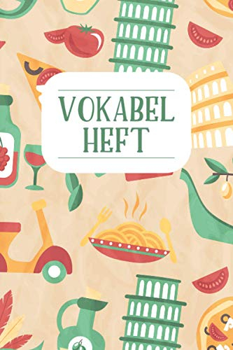 VOKABELHEFT: Vokabelheft Italienisch / Italien Muster / 2 Spalten für Vokabeln / Zweispaltig mit Softcover 6x9 Zoll / 120 Seiten / ca. A5
